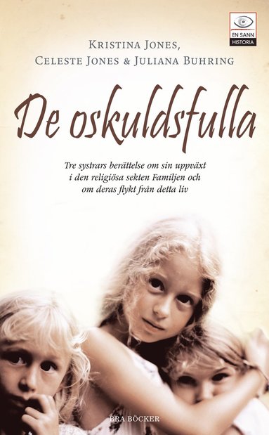 bokomslag De oskuldsfulla : tre systrars berättelse om sin uppväxt i den religiösa se