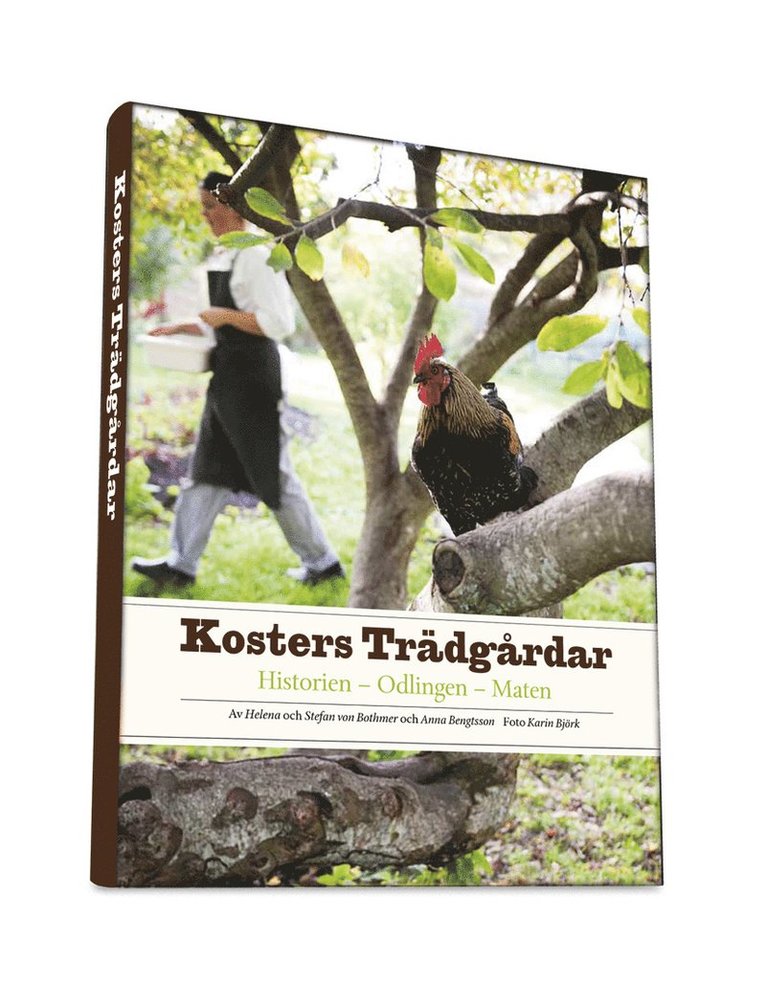 Helena von Bothmer, Stefan von Bothmer, Anna Bengtsson - Kosters trädgårdar : historien - odlingen - maten, Inbunden