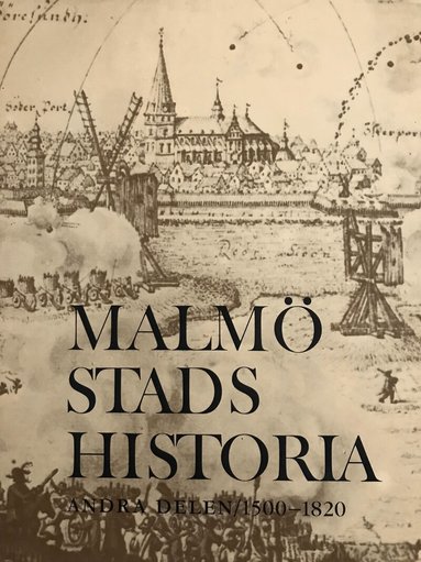 Malmö stads historia. Del 2, 1500-1820, Inbunden