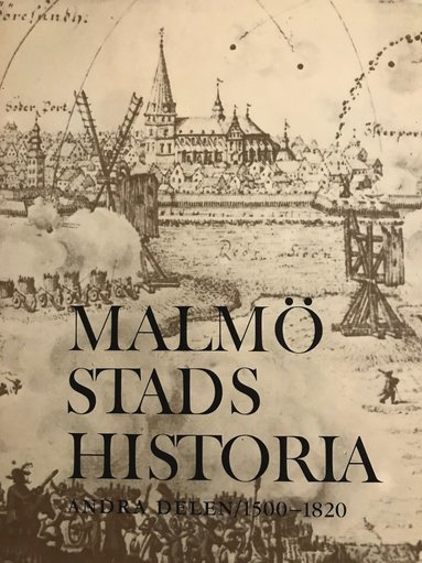 bokomslag Malmö stads historia. Del 2, 1500-1820