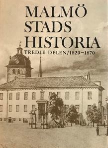 bokomslag Malmö stads historia. Del 3, 1820-1870