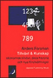 bokomslag Tillväxt & kunskap ? ekonomisk tillväxt, dess historia och nya förutsättningar
