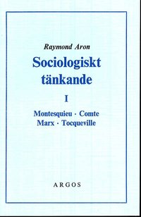 bokomslag Sociologiskt tänkande. 1, Montesquieu, Comte, Marx, Tocqueville