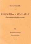bokomslag Ekonomi och Samhälle 2 Förståendesociologins grunder Religionssoc, Rättssoc