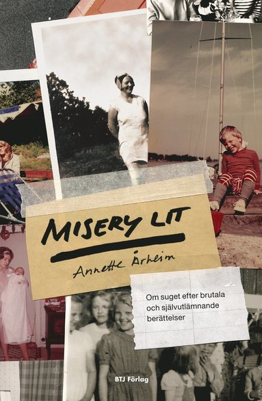 bokomslag Misery lit : om suget efter brutala och självutlämnande berättelser