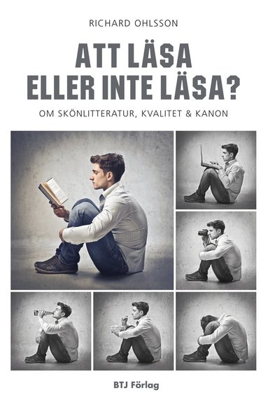 Richard Ohlsson - Att läsa eller inte läsa? : om skönlitteratur, kvalitet och kanon, Häftad