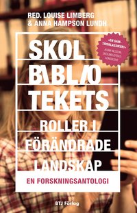 bokomslag Skolbibliotekets roller i förändrade landskap : en forskningsantologi