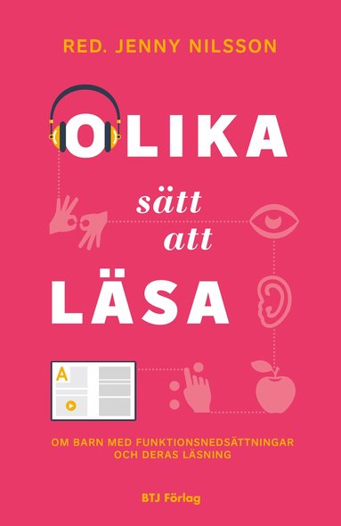 Olika sätt att läsa : om barn med funktionsnedsättningar och deras läsning, Häftad