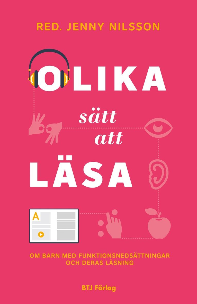 Olika sätt att läsa : om barn med funktionsnedsättningar och deras läsning, Häftad