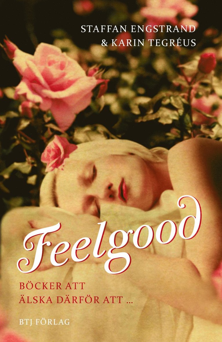 Staffan Engstrand, Karin Tegréus - Feelgood : böcker att älska därför att-, Häftad