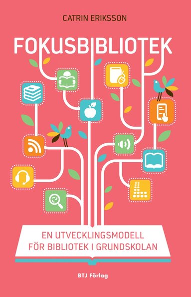 bokomslag Fokusbibliotek : en utvecklingsmodell för bibliotek i grundskolan