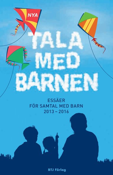 Nya Tala med barnen : essäer för samtal med barn 2013-2016, Häftad