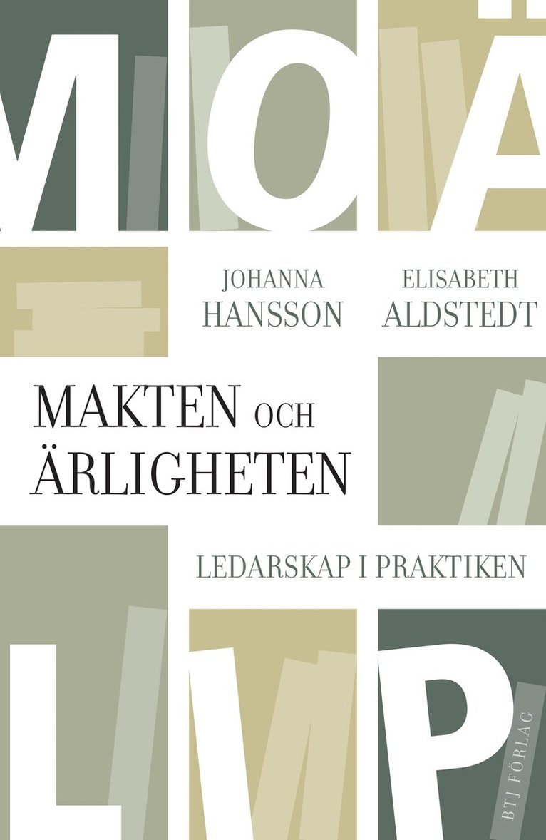 Elisabeth Aldstedt, Johanna Hansson - Makten och ärligheten : ledarskap i praktiken, Häftad