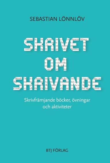 bokomslag Skrivet om skrivande : skrivfrämjande böcker, övningar och aktiviteter