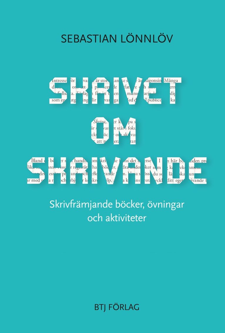 Sebastian Lönnlöv - Skrivet om skrivande : skrivfrämjande böcker, övningar och aktiviteter, Häftad