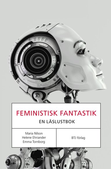 Maria Nilson, Helene Ehriander, Emma Tornborg - Feministisk fantastik : en läslustbok, Häftad
