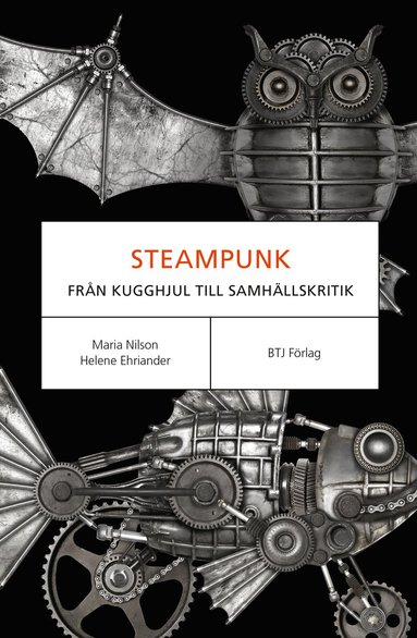 Maria Nilson, Helene Ehriander - Steampunk : från kugghjul till samhällskritik, Häftad