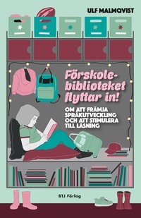 bokomslag Förskolebiblioteket flyttar in! : om att främja språkutveckling och att stimulera till läsning