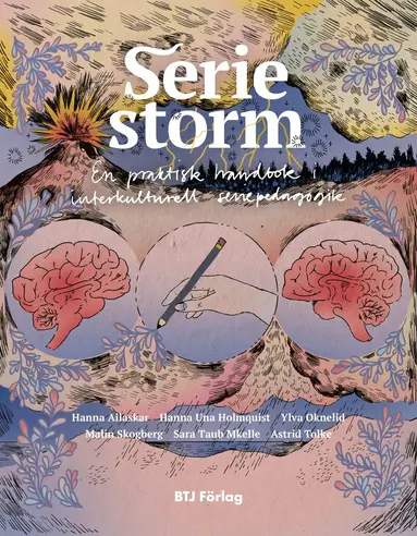 Hanna Ailaskar, Hanna Una Holmquist, Malin Skogberg, Sara Taub Mkelle, Astrid Tolke, Ylva Oknelid - Seriestorm : en praktisk handbok i interkulturell seriepedagogik, Häftad