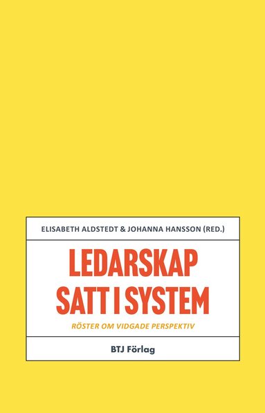 Ledarskap satt i system : röster om vidgade perspektiv, Häftad