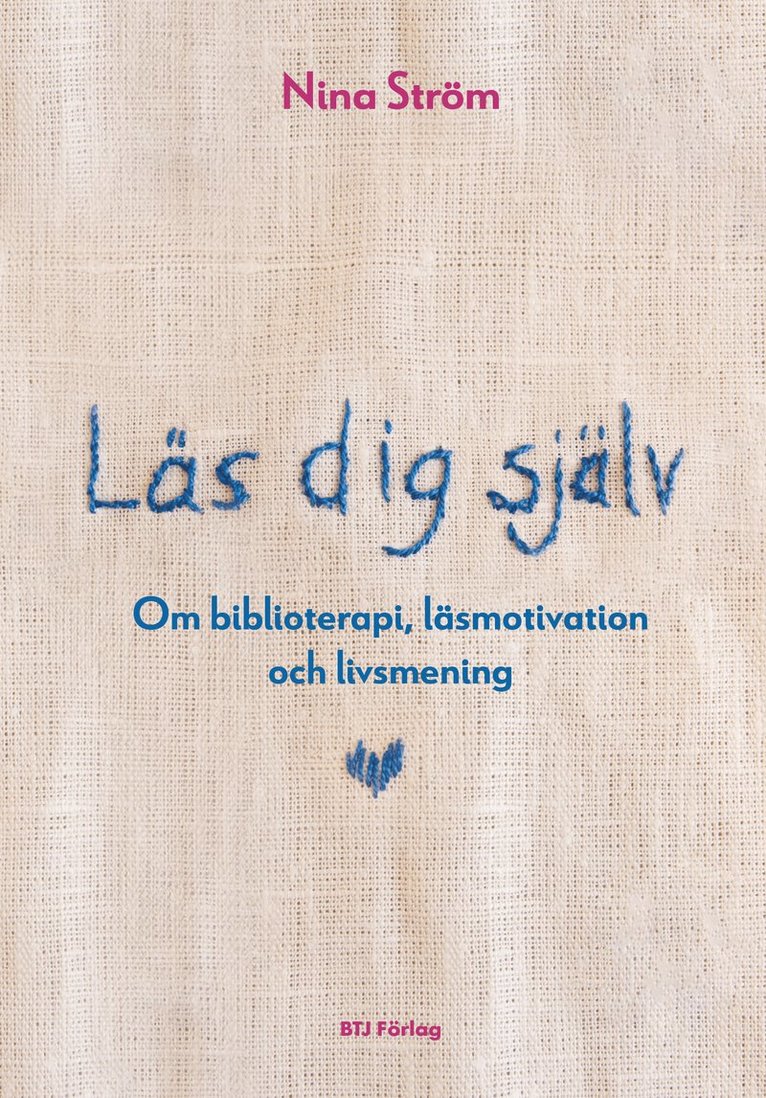 Nina Ström - Läs dig själv : om biblioterapi, läsmotivation och livsmening, Häftad