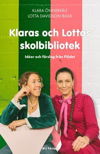 bokomslag Klaras och Lottas skolbibliotek : idéer och förslag från Flödet