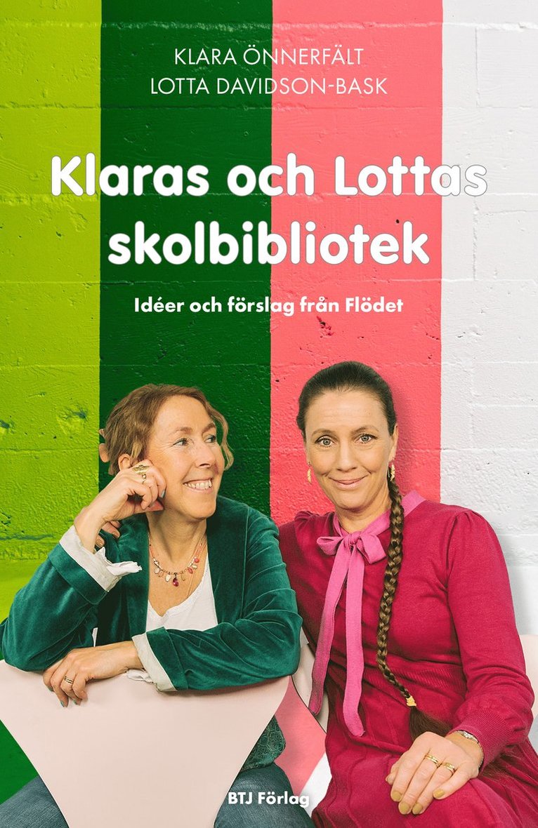 Klaras och Lottas skolbibliotek : idéer och förslag från Flödet 1