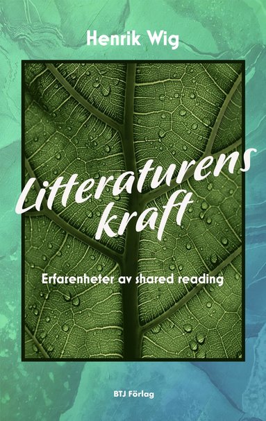 bokomslag Litteraturens kraft : erfarenheter av shared reading