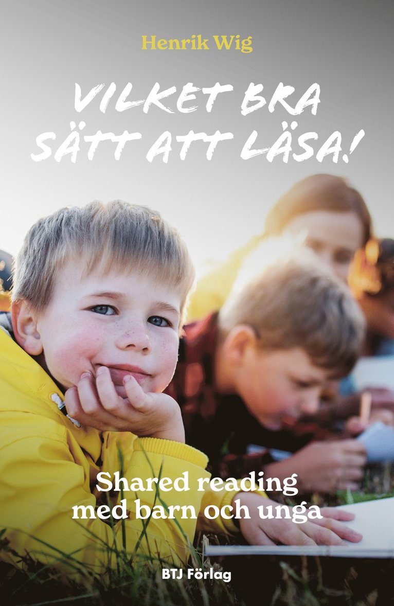 Vilket bra sätt att läsa! : shared reading med barn och unga 1