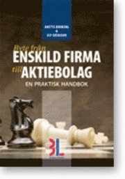 bokomslag Byte från enskild firma till aktiebolag : en praktisk handbok
