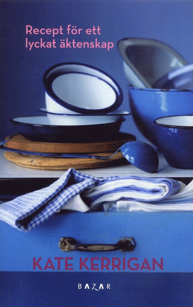 Kate Kerrigan - Recept för ett lyckat äktenskap, Inbunden
