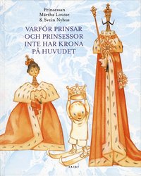 bokomslag Varför prinsar och prinsessor inte har krona på huvudet