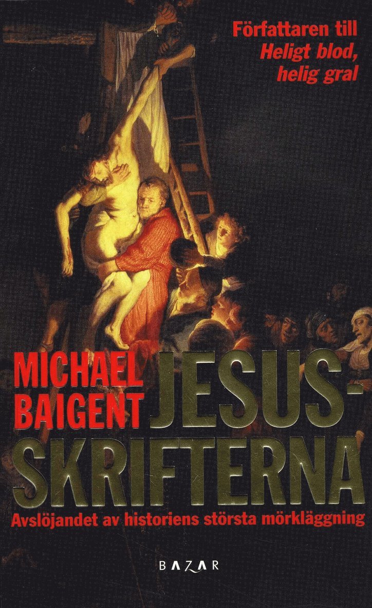 Michael Baigent - Jesusskrifterna - Avslöjandet av historiens största mörkläggning, Pocket