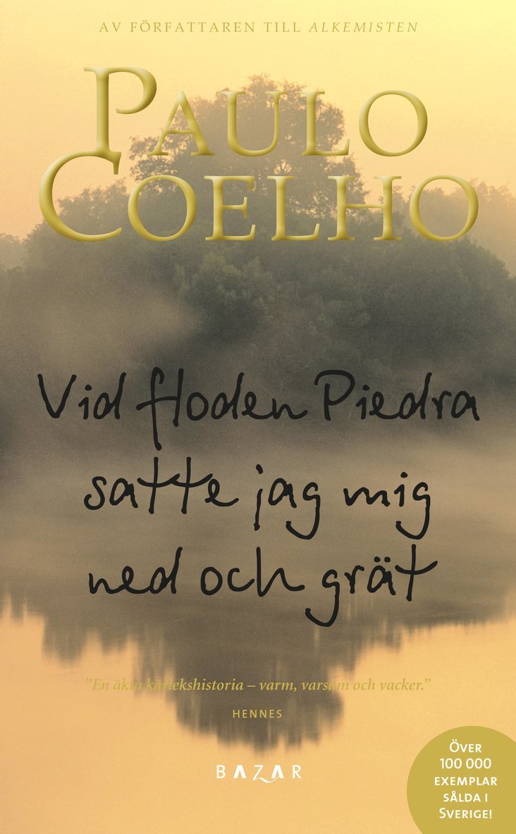 Vid floden Piedra satte jag mig ned och grät