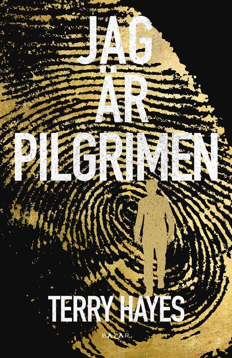 Terry Hayes - Jag är Pilgrimen, Inbunden
