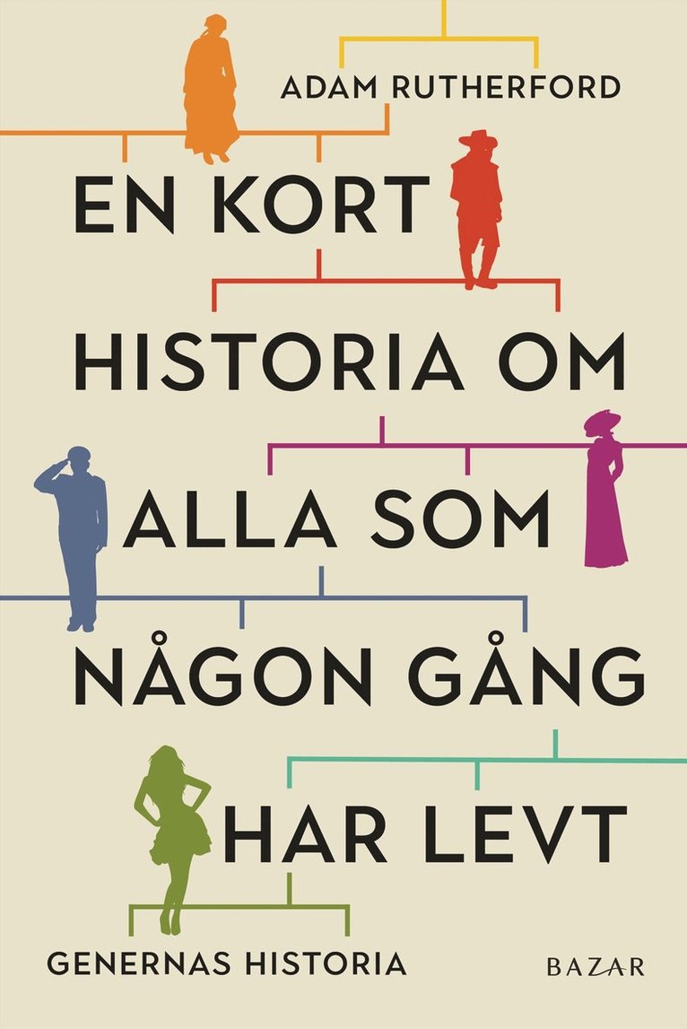 Adam Rutherford - En kort historia om alla som någon gång har levt : genernas historia, Inbunden