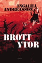 Ingalill Andreasson - Brottytor : roman, Inbunden