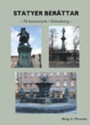Bengt A Öhnander - Statyer berättar : 76 konstverk i Göteborg, Inbunden