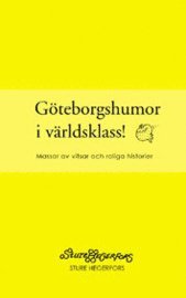 bokomslag Göteborgshumor i världsklass : massor av vitsar och roliga historier