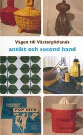 Björn Höglund - Vägen till Västergötlands antikt och second hand, Häftad