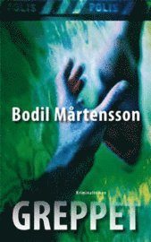 Bodil Mårtensson - Greppet, Häftad