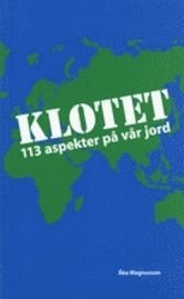 Klotet : 113 aspekter på vår jord