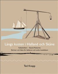 Ted Knapp - Längs kusten i Halland och Skåne : skrönor och fakta för båtfarare och andra kustälskare, Häftad