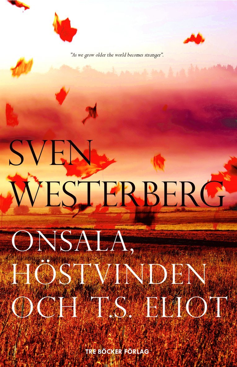 Sven Westerberg - Onsala, höstvinden och T.S. Eliot, Inbunden