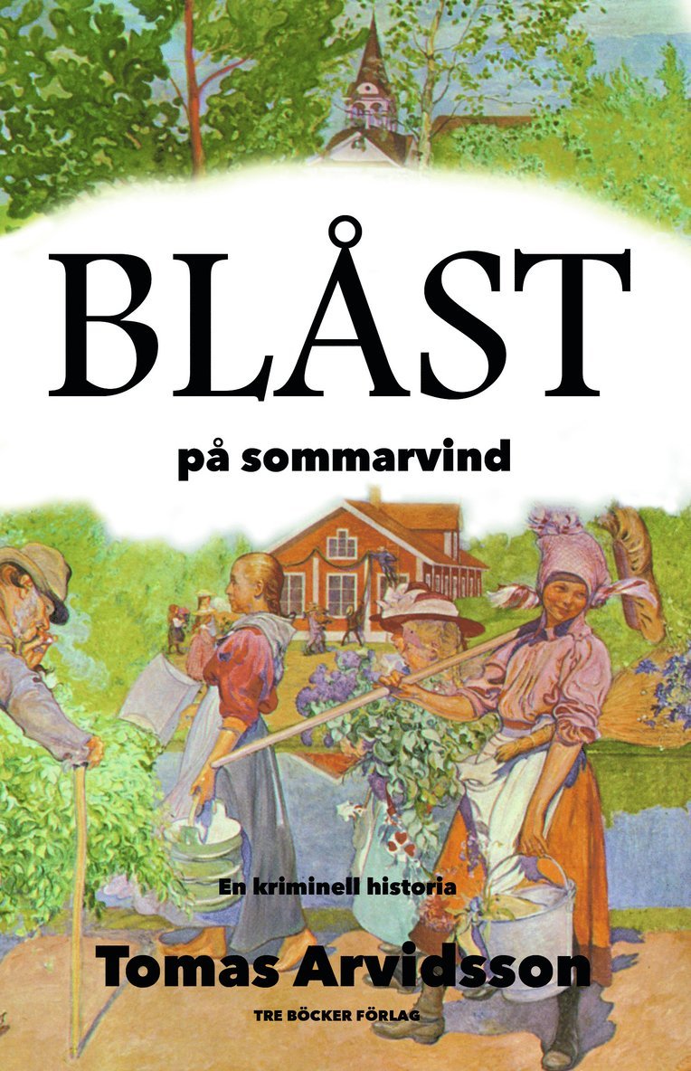 Tomas Arvidsson - Blåst på sommarvind : en kriminell historia, Häftad