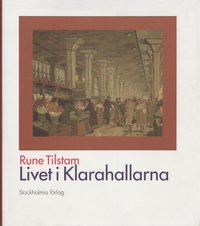 bokomslag Stockholms tekniska historia 6 - Livet i Klarahallarna