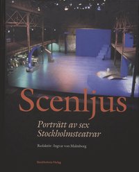 bokomslag Scenljus : Porträtt Av Sex Stockholmsteatrar