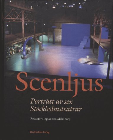 bokomslag Scenljus : porträtt av sex Stockholmsteatrar