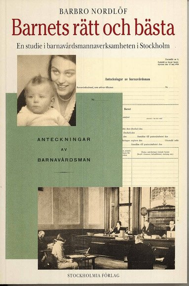 Barbro Nordlöf - Barnets rätt och bästa -en studie i barnavårdsmannaverksamheten i Stockholm, Häftad