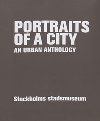 bokomslag Portraits of a city : an urban anthology